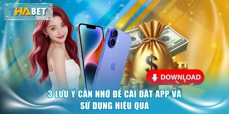 3 lưu ý cần nhớ để cài đặt app và sử dụng hiệu quả
